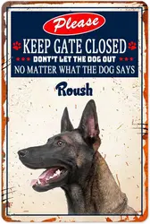 Personalized Keep Gate Closed Metal Sign No Matter What The Belgian Malinois Dog Says Don't Let The Dog Out Custom Name Ret
