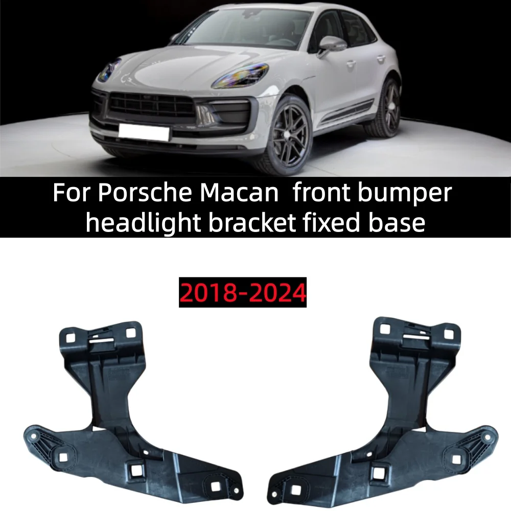 Front Bumper Headlight Bracket Fixed Base 95B941121F 95B941122F For Porsche Macan 2018-2024