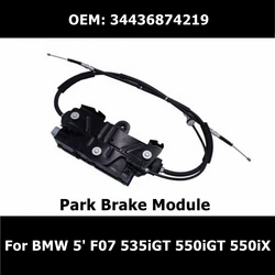 34436874219 Car Handbrake Parking Brake Actuator Park Brake Module for BMW 5' F07 535iGT 550iGT 550iX GT