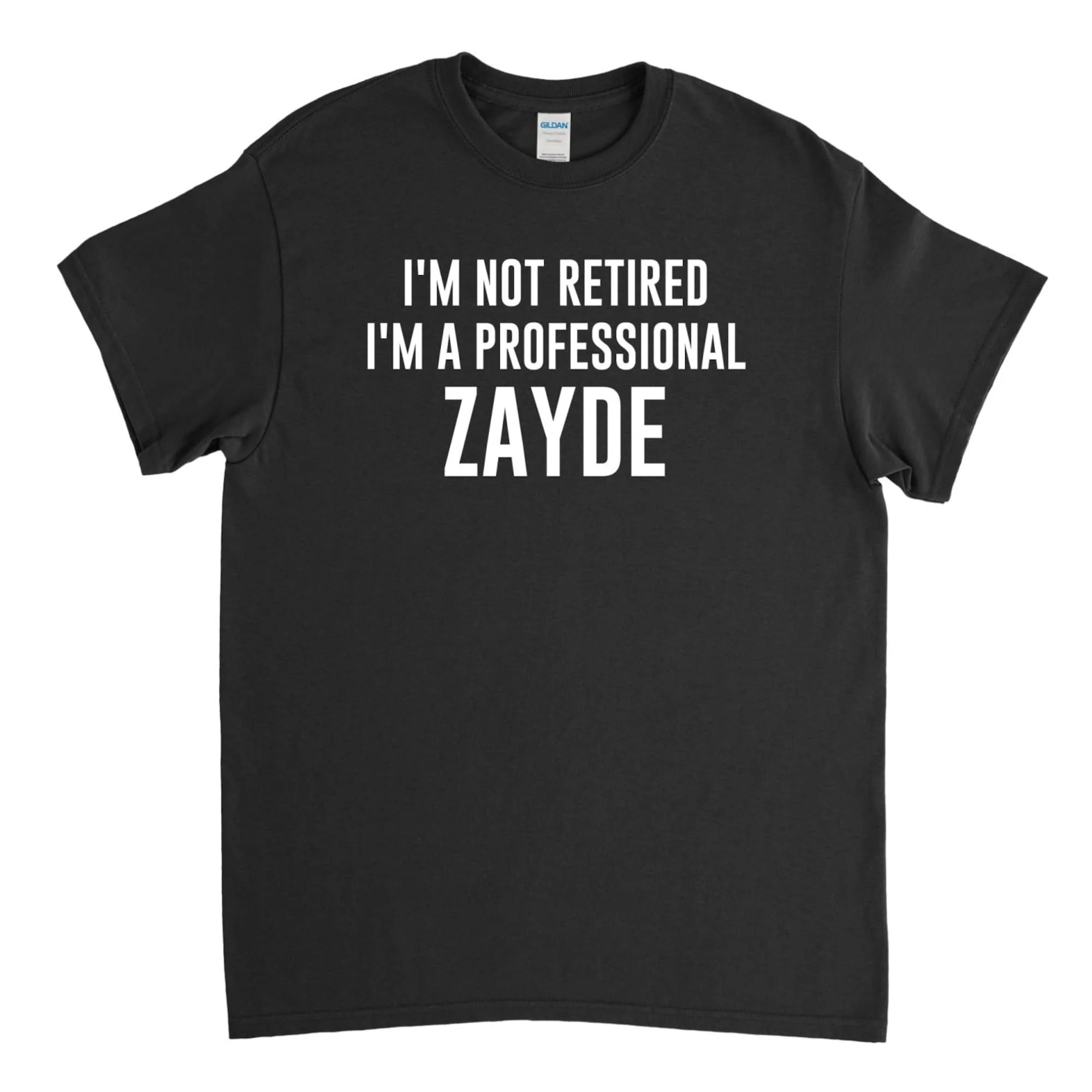 Zayde Shirt I'm Not Retired I'm A Professional Zayde Zayde Gift