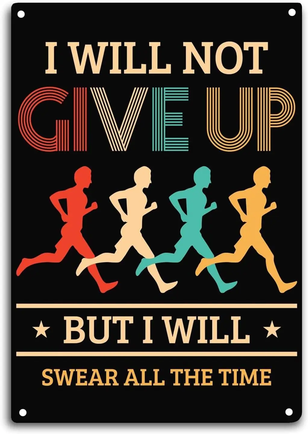Marathon Runner Tin Sign Room Wall Window Decor I Will Not Give Up but I Will Swear All The Time Funny Quote Wall Art Metal Post