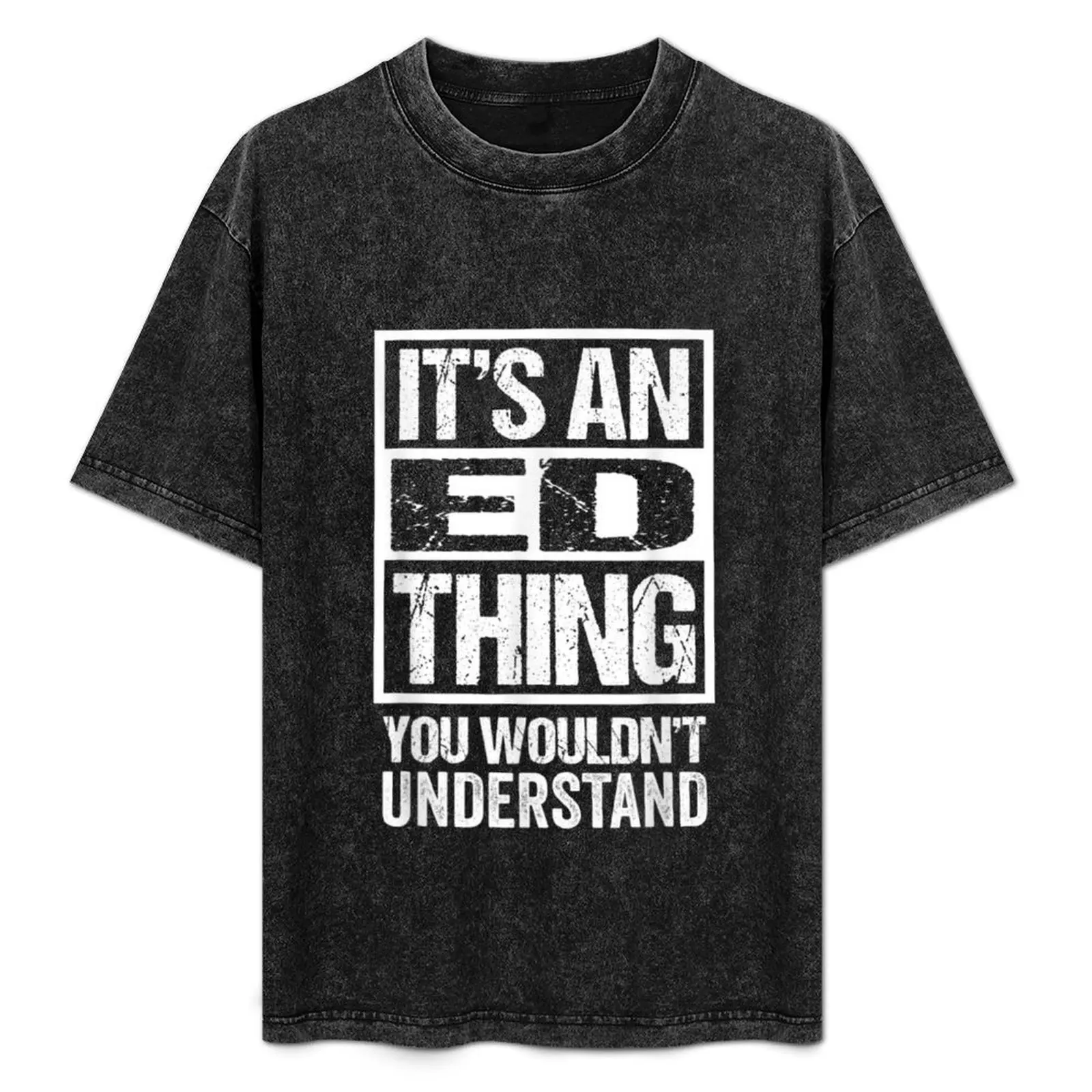 

an ed thing you wouldn understand first name T-Shirt Active Wear Sports T-Shirt for Men