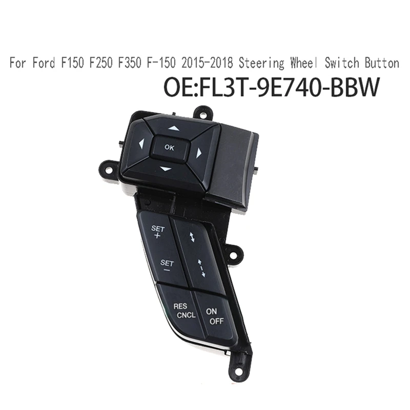 FL3T-9E740-BBW for Ford F150 F250 F350 F-150 2015-2018 Steering Wheel Switch Button Cruise Control Switch FL3T9E740BBW