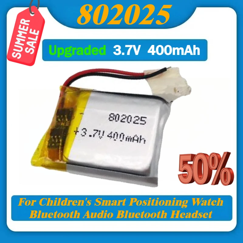 Upgraded 802025 3.7V 400mAh Polymer Lithium Battery for Children's Smart Positioning Watch Bluetooth Audio Bluetooth Headset