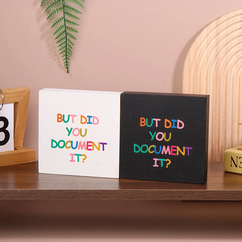 But Did You Document It Wooden Box Sign Decorative Funny Office Wood Box Sign Home Office Decor Square Desk Decor Sign For Shelf