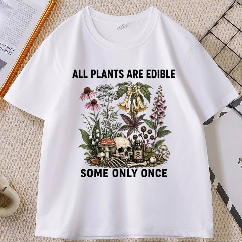 All Plants Are Edible Some Only Once T Shirt Men Women Short Sleeve Dark Humor Tee Vintage Plant T-Shirt Nature Graphic Tshirts