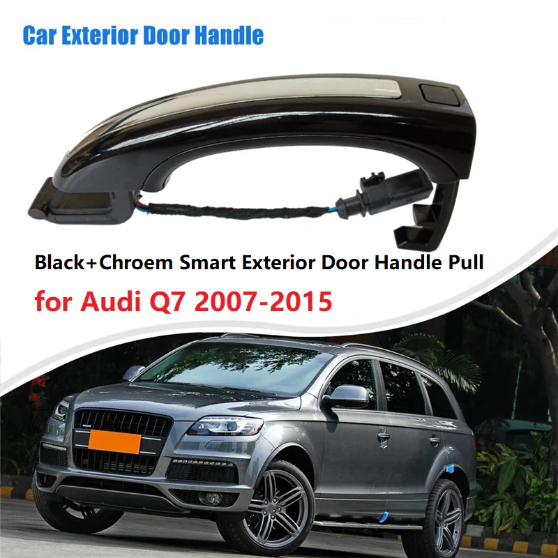 Black/Chroem Smart Exterior Door Handle for Audi Q7 2007-2015 4L0837205A 4L0837207A 4L0 837 205B Inductive Button Door Pull
