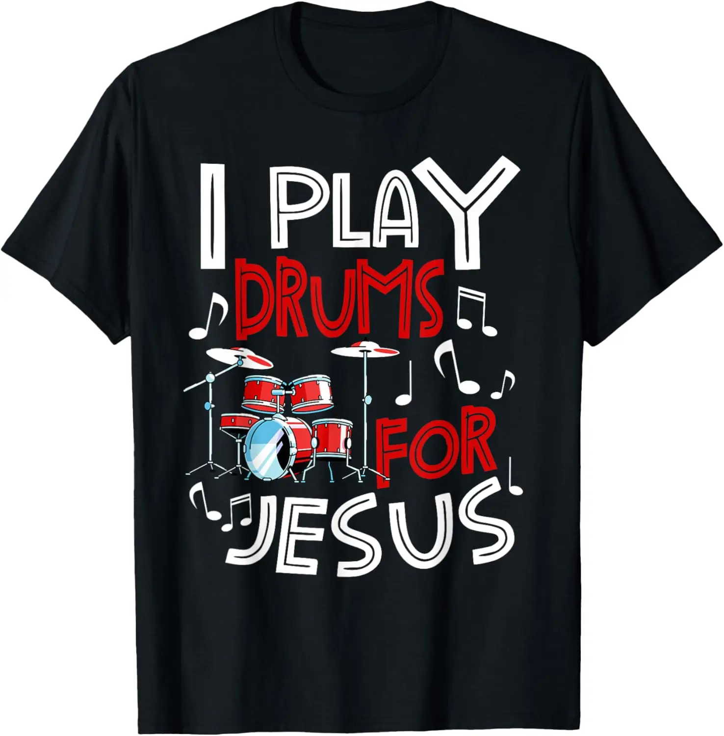 

I Play Drums For Jesus Christian Church Music Drums Player T-Shirt