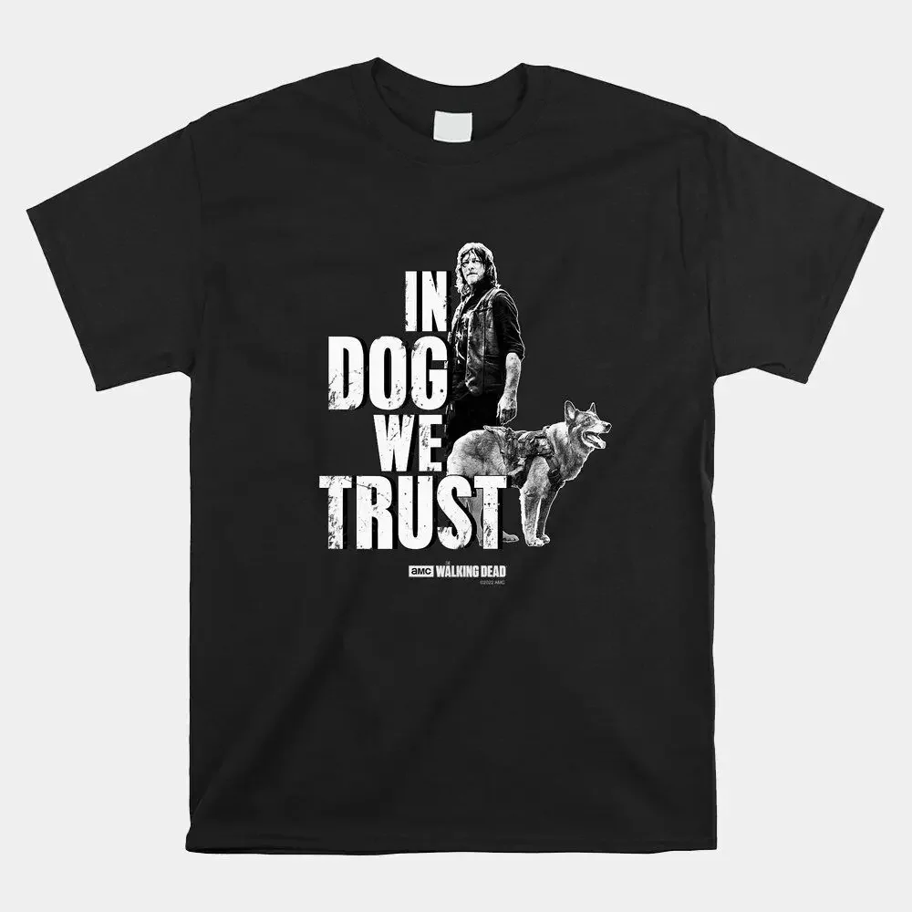 The Walking Dead Daryl Dixon In Dog We Trust T-Shirt, Size S-5XL