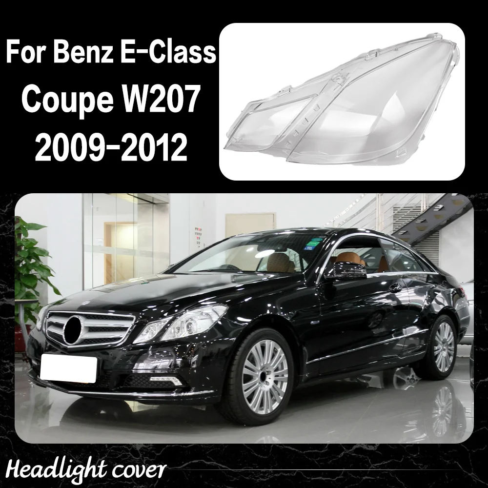 

Линза фары для Benz E-Class Coupe Version W207 E200 E260 E300 E350 2009 2010 2011 2012, крышка фары, стеклянный абажур