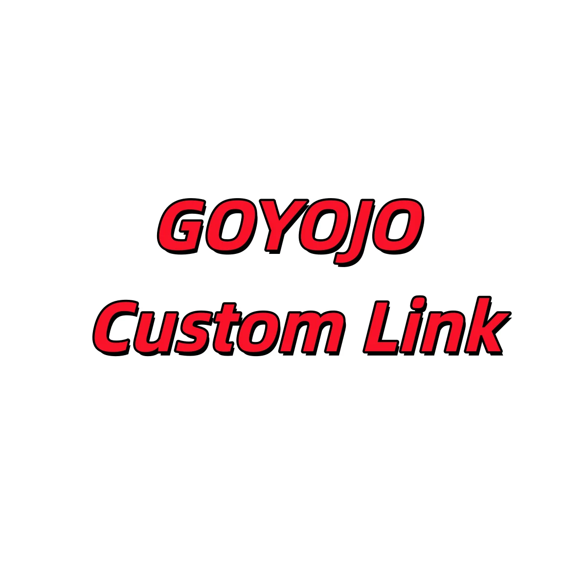 

GOYOJO Custom Link GOYOJO Custom Link