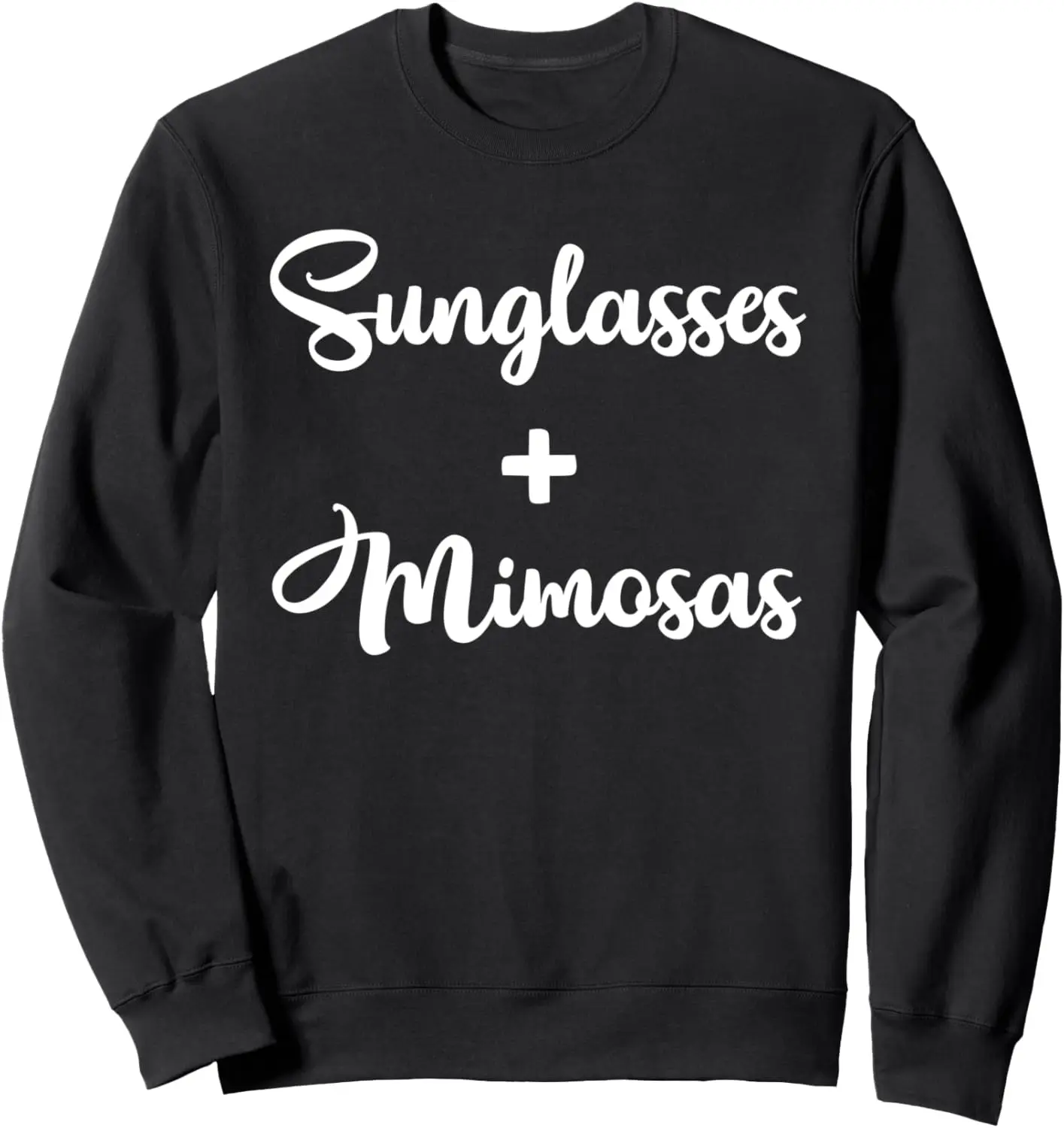 Sunglasses And Mimosas Cocktail Funny Sweatshirt