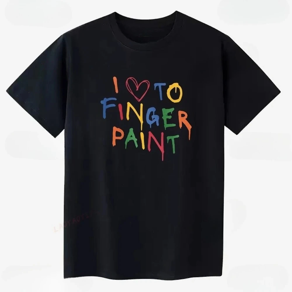 I Love To Finger Paint I'm Paint Matching Graphic T Shirts Funny Wife Girlfriend T-shirt Men and women Casual Men's T-shirt