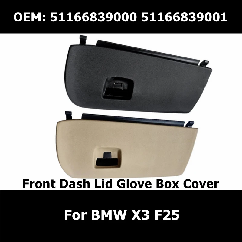 

Beige 51166839001 Black 51166839000 Front Dash Lid Glove Box Cover For BMW X3 F25 Car Accessories