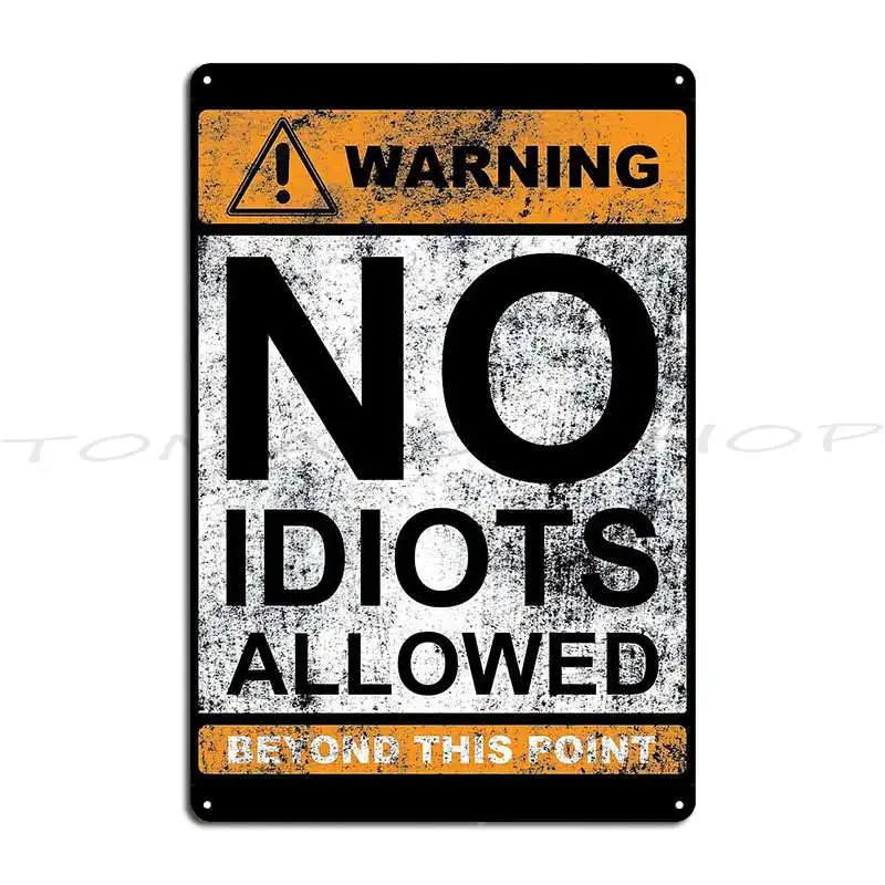 Warning No Idiots Allowed Beyond This Point Metal Plaque Wall Mural Cinema Painting Kitchen Character Tin Sign Poster