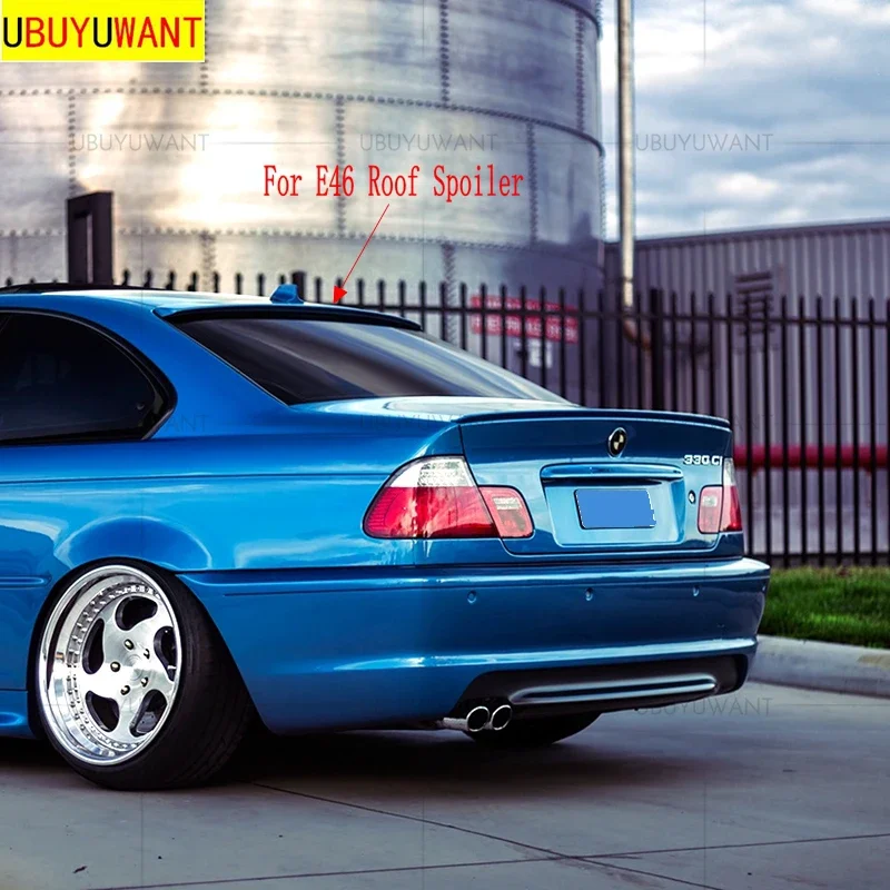 UBUYUWANT For E46 Spoiler 98-06 BMW 3 Series 318i 320i 325i 328i Spoiler ABS plastic Material Car Rear Wing Color Roof Spoiler