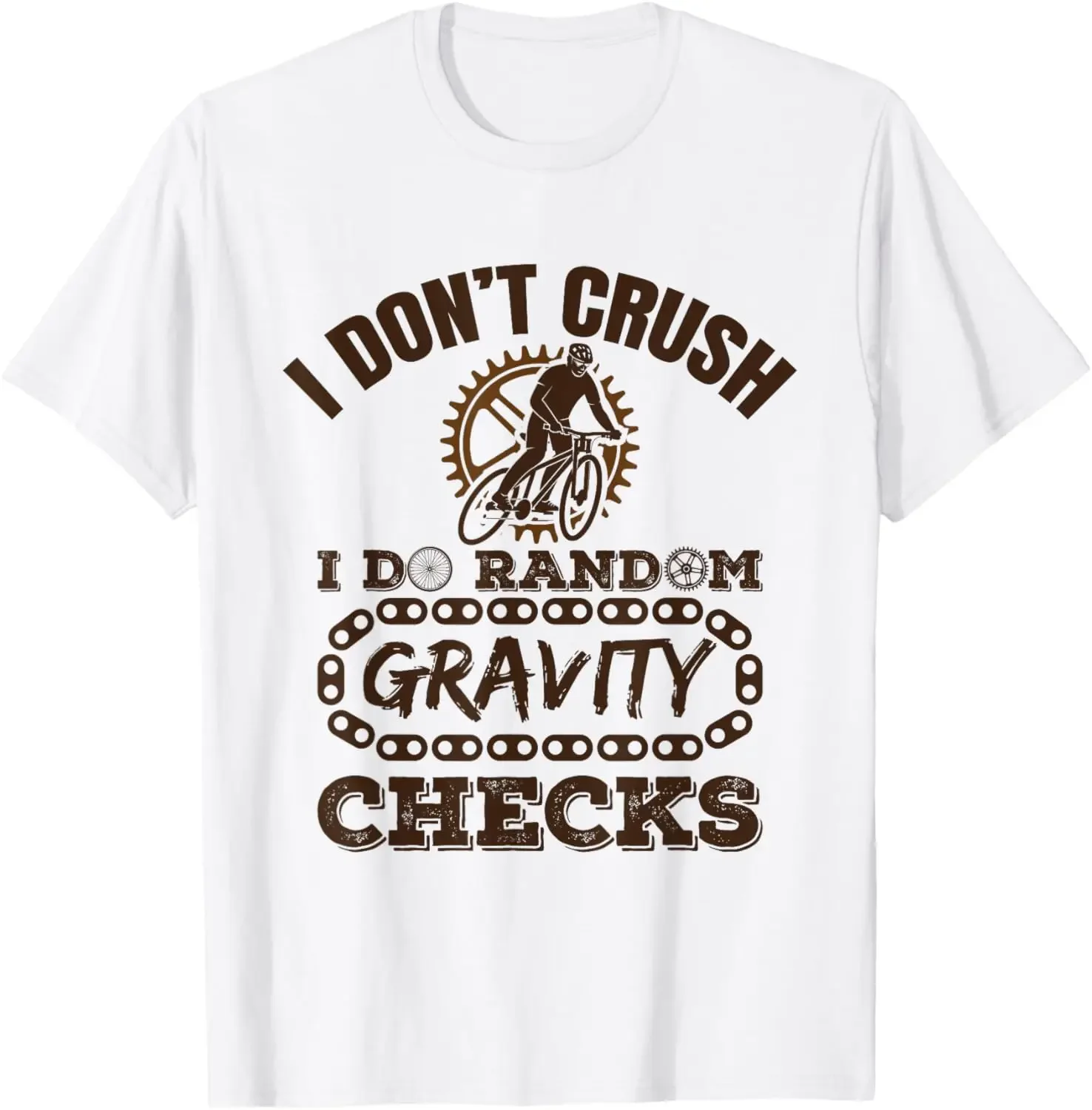 

I Don't Crush I Do Random Gravity Checks Mountain Biking Graphic Tee Casual Cotton T-Shirt Men