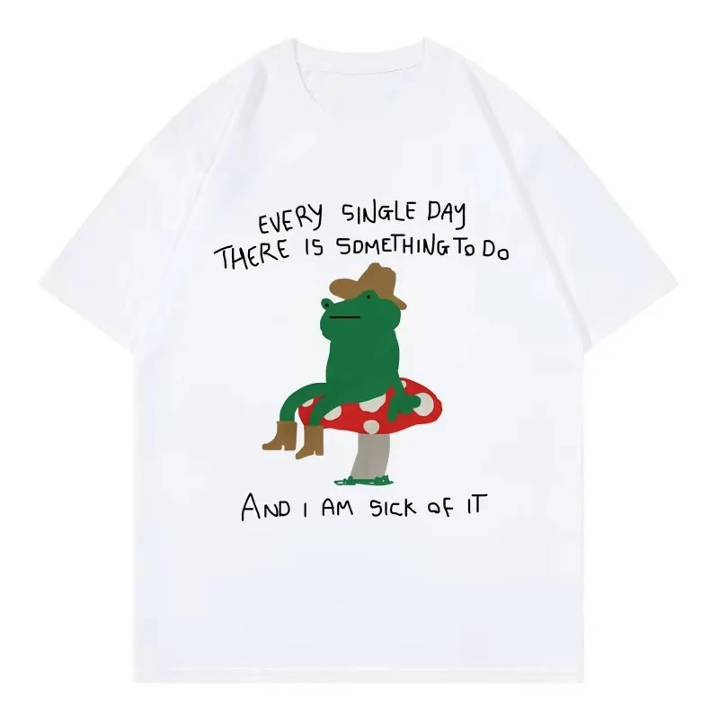 2026 Every Single Day There Is Something To Do Funny Frog Meme T Shirt Fashion Y2k Style T-shirt Unisex C