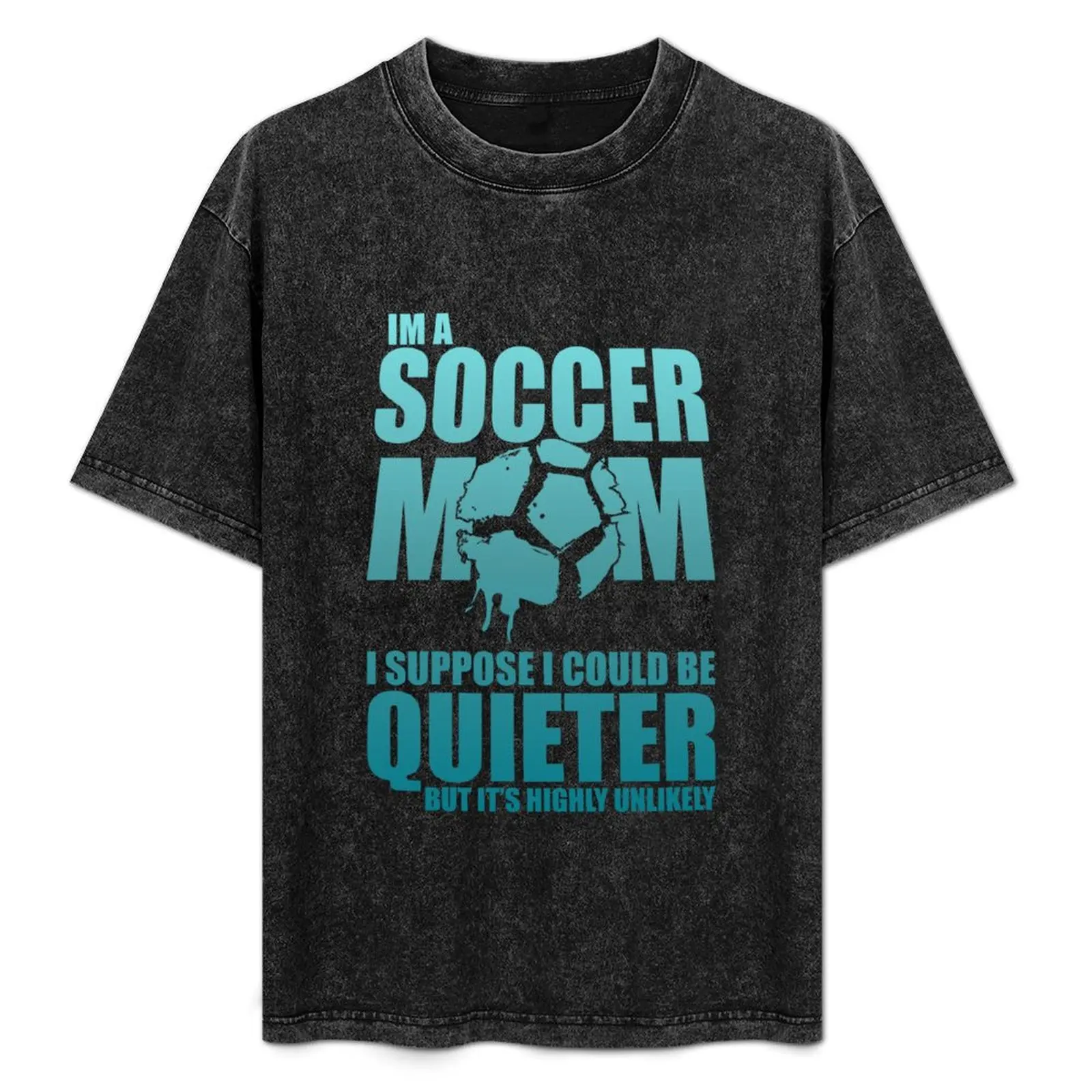 I am a soccer mom Funny design soccer wife gift perfect cool quote meme T-Shirt Work Wear Simple Tee Shirt