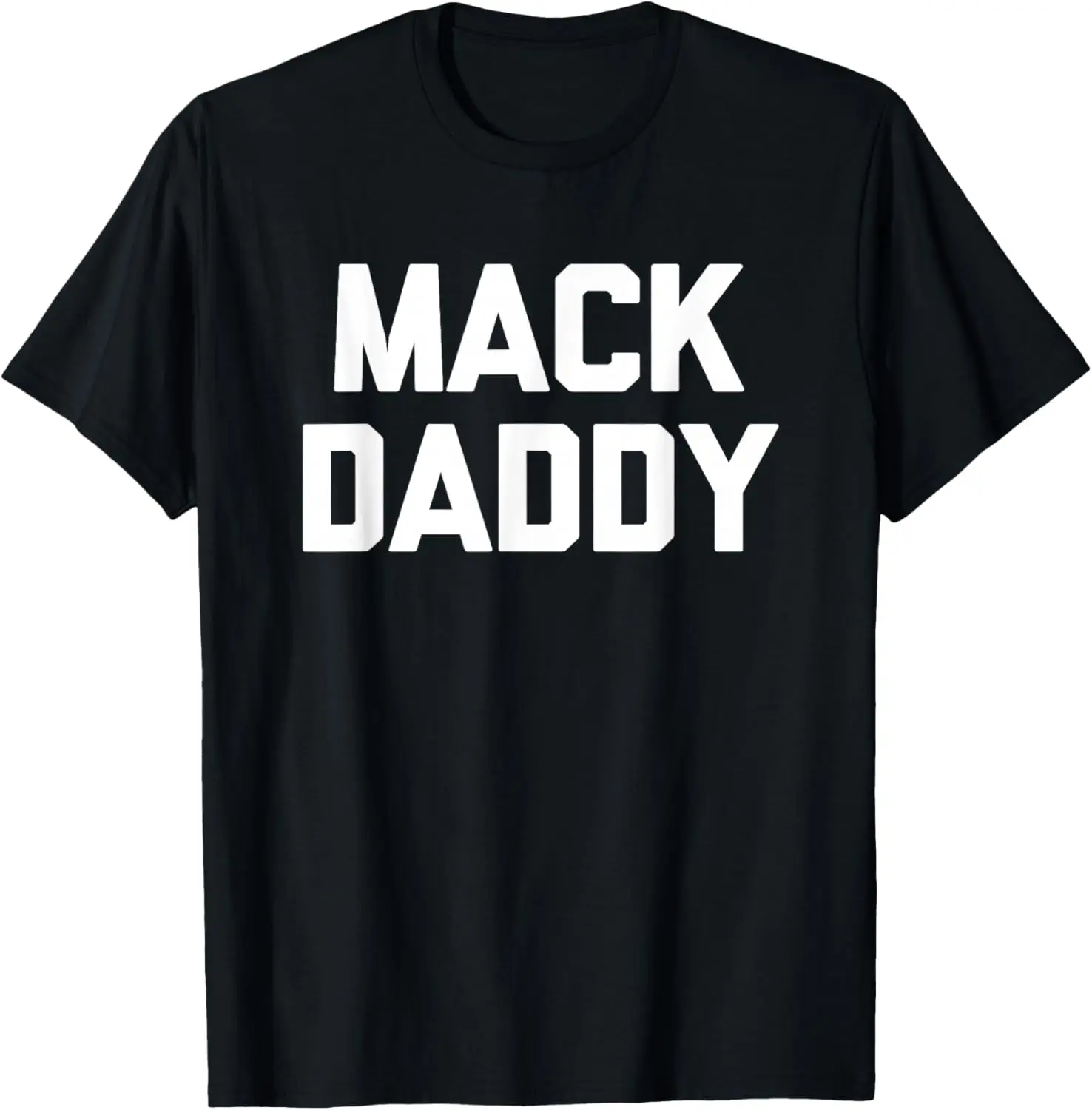 Mack Daddy - Funny Saying Sarcastic Novelty Guys Cool Men T-Shirt 100% Cotton Trendy Y2K Short-Sleeve Tee-Soft, Quick-Drying,