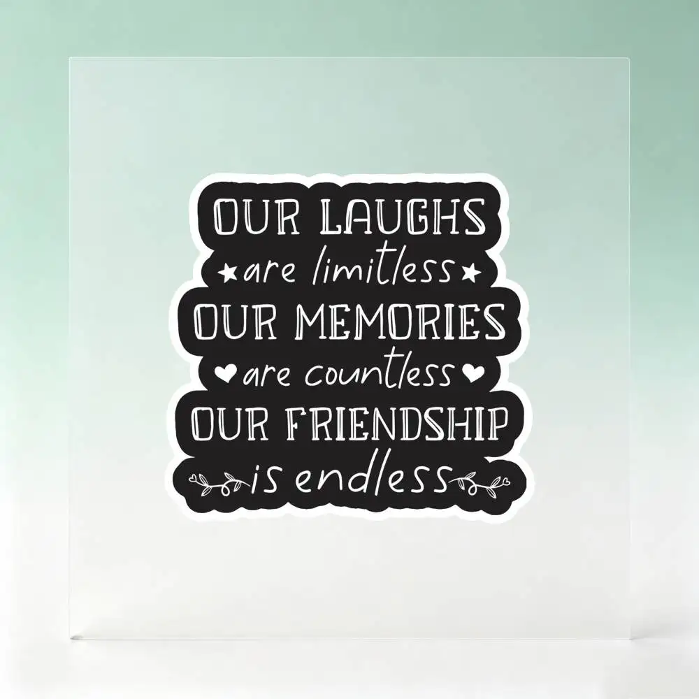 Our Laughs Our Memories Our Friendship Waterproof Stickers For Decorating Car Windows Motorcycles And Computers.