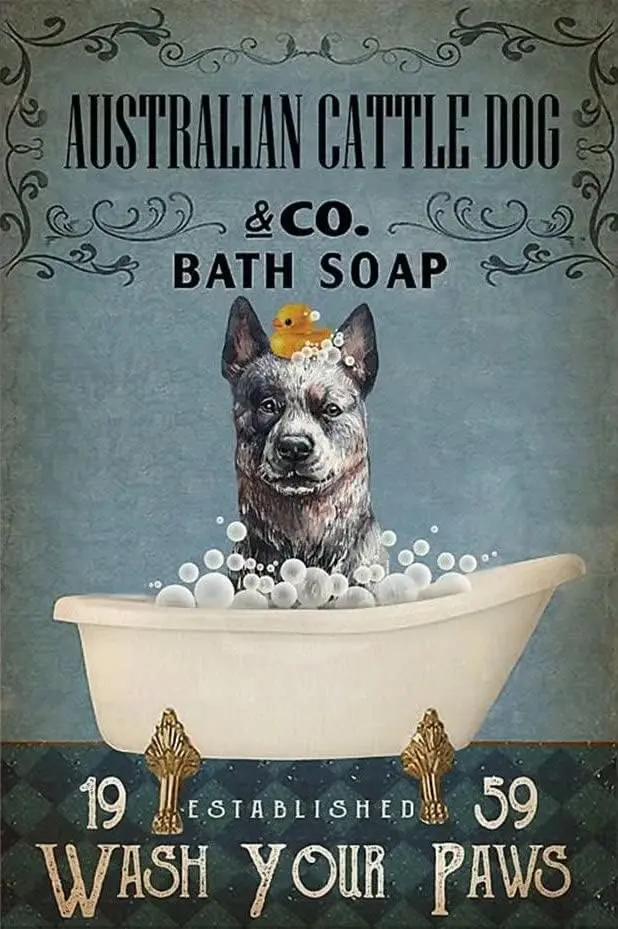 Australian Cattle Dog Bath Soap Metal Tin Sign Bathroom Wall Art Vintage Coffee Bar Office Home Aluminum Retro D