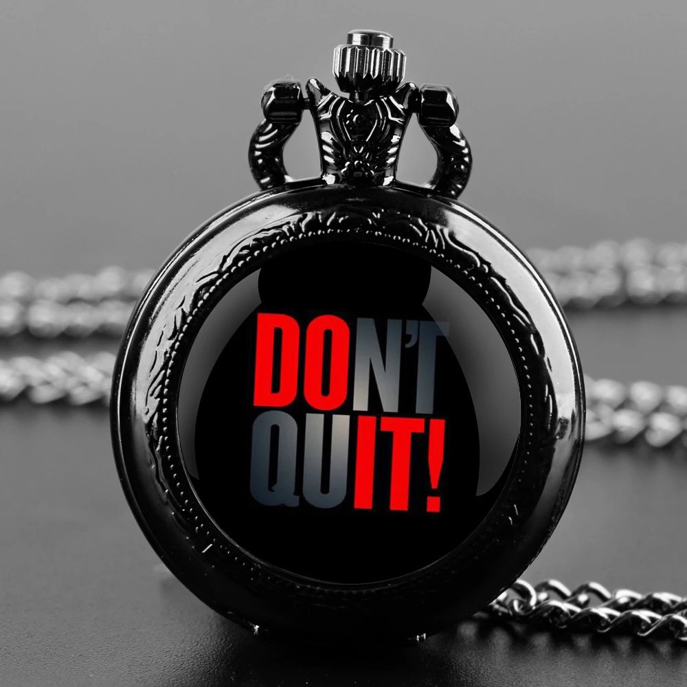 DON'T QUIT!-Design Glass Dome Fashion Arabic Numerals Quartz Pocket Watch Necklace Pendant Chain Mens Women Gifts