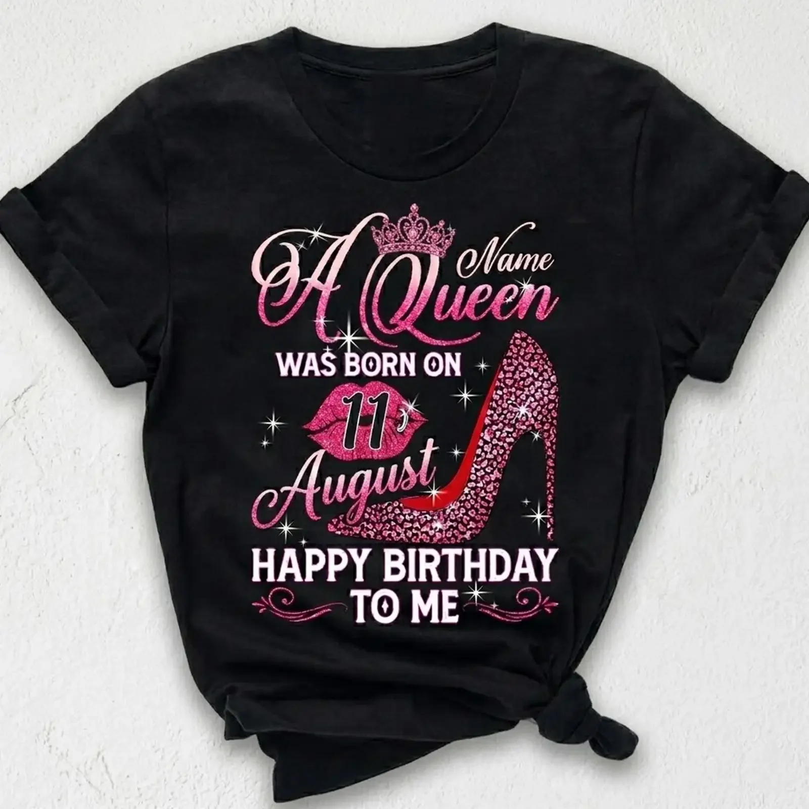 Custom A Queen Was Born On 11 August Happy Birthday To Me T Shirt Pink Glitter Heels Crown Lips Personalized  vintage Washed