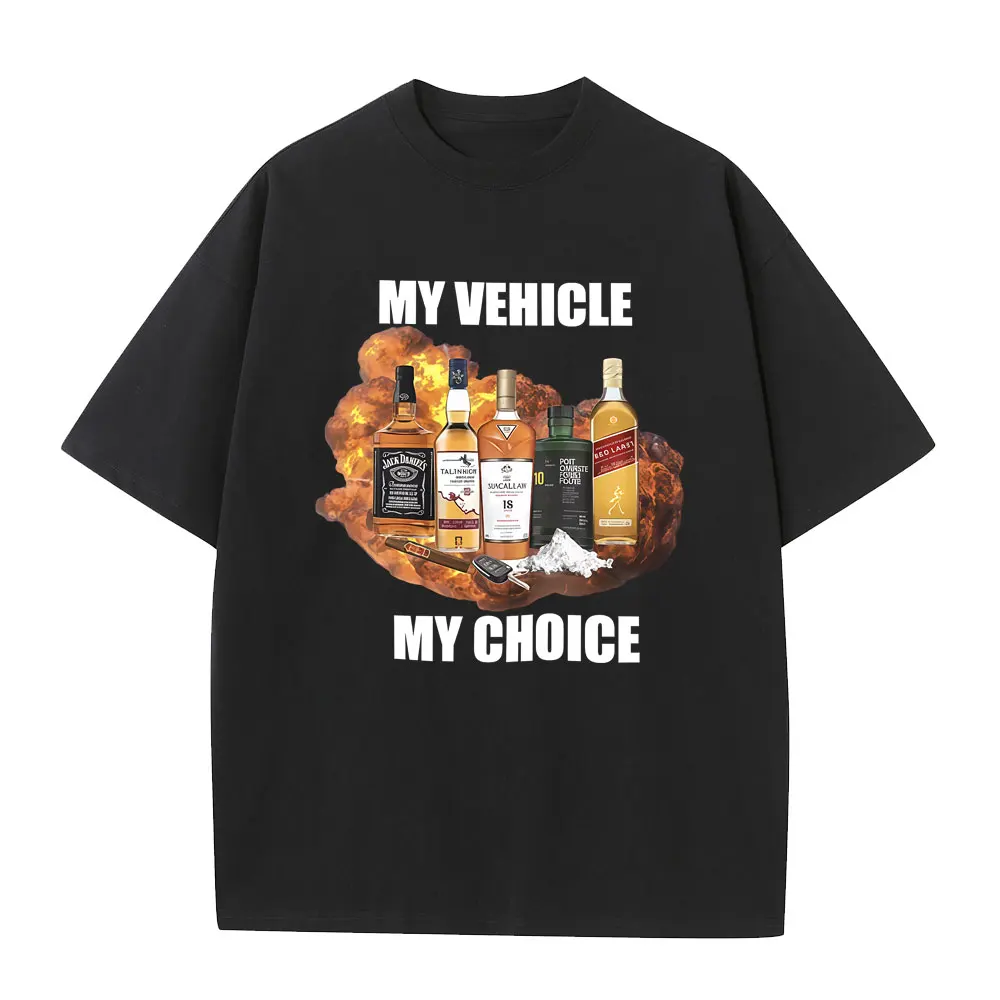 

My Vehicle My Choice Funny Meme T-shirt Drunk Driving Fashion Short Sleeve T Shirts Men Women Casual Cotton Oversized Tee Shirt