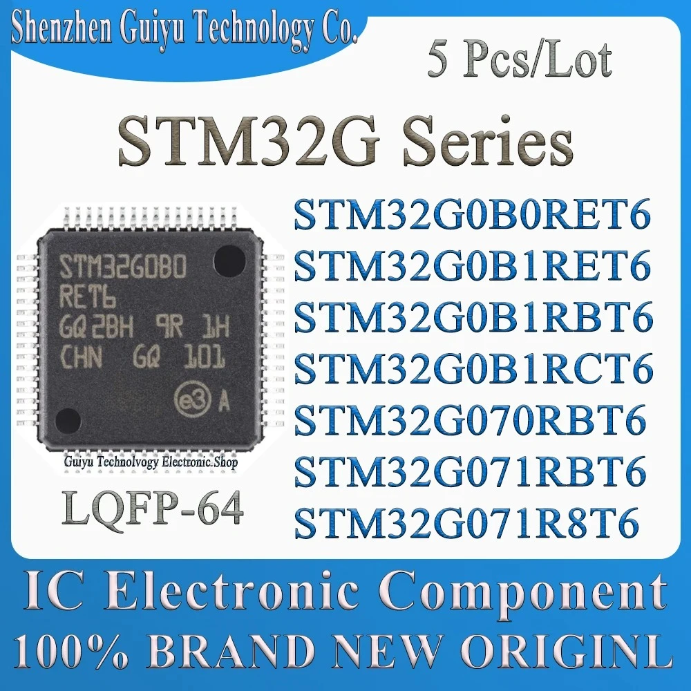 

5 Pcs/Lot STM32G0B0RET6 STM32G0B1RET6 STM32G0B1RBT6 STM32G0B1RCT6 STM32G070RBT6 STM32G071RBT6 STM32G071R8T6 STM LQFP-64 IC Chip