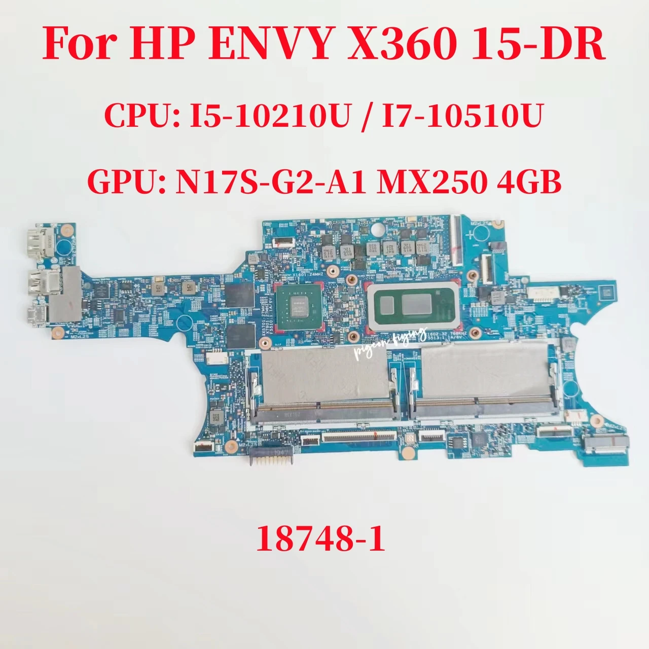 

18748-1 Mainboard For HP ENVY X360 15-DR Laptop Motherboard CPU: I5-10210U I7-10510U GPU: N17S-G2-A1 MX250 4GB DDR4 100% Test OK