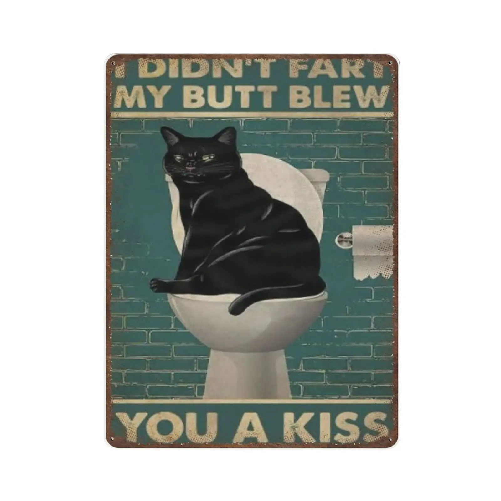 Retro Thick Metal Tin Sign-Black Cat I Didn;t Fart My Butt Blew You A Kiss Tin Sign -Novelty Posters，Home Decor Wall Art，Funny
