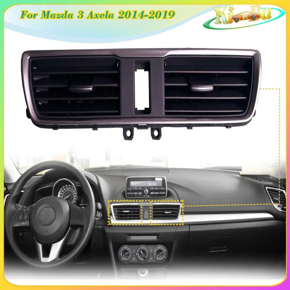 

KIMBA Car Interior Front Dash Center Console A/C Air Vent Outlet With Panel Assembly For Mazda 3 Axela 2014-2019