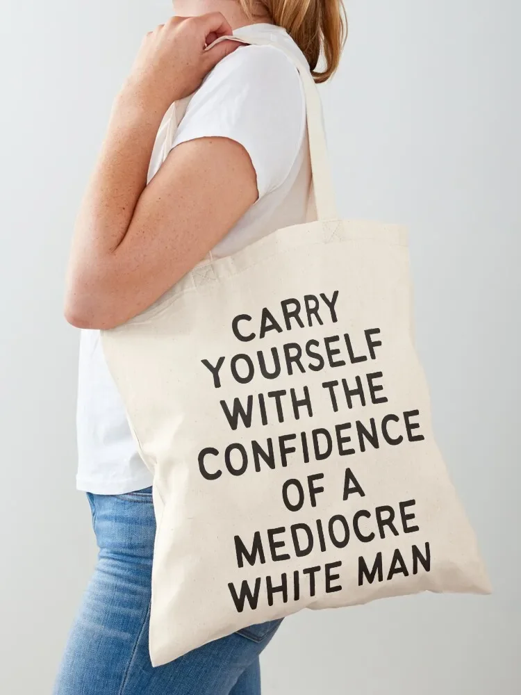 carry yourself with the confidence of a mediocre white man Tote Bag Women's handbag Lady bags eco pack Tote Bag