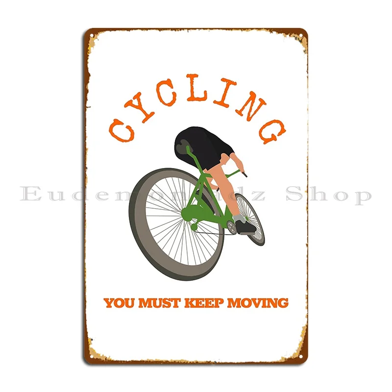 Cycling You Must Keep Moving Metal Plaque Create Designing Wall Decor Wall Plaque Pub Tin Sign Poster