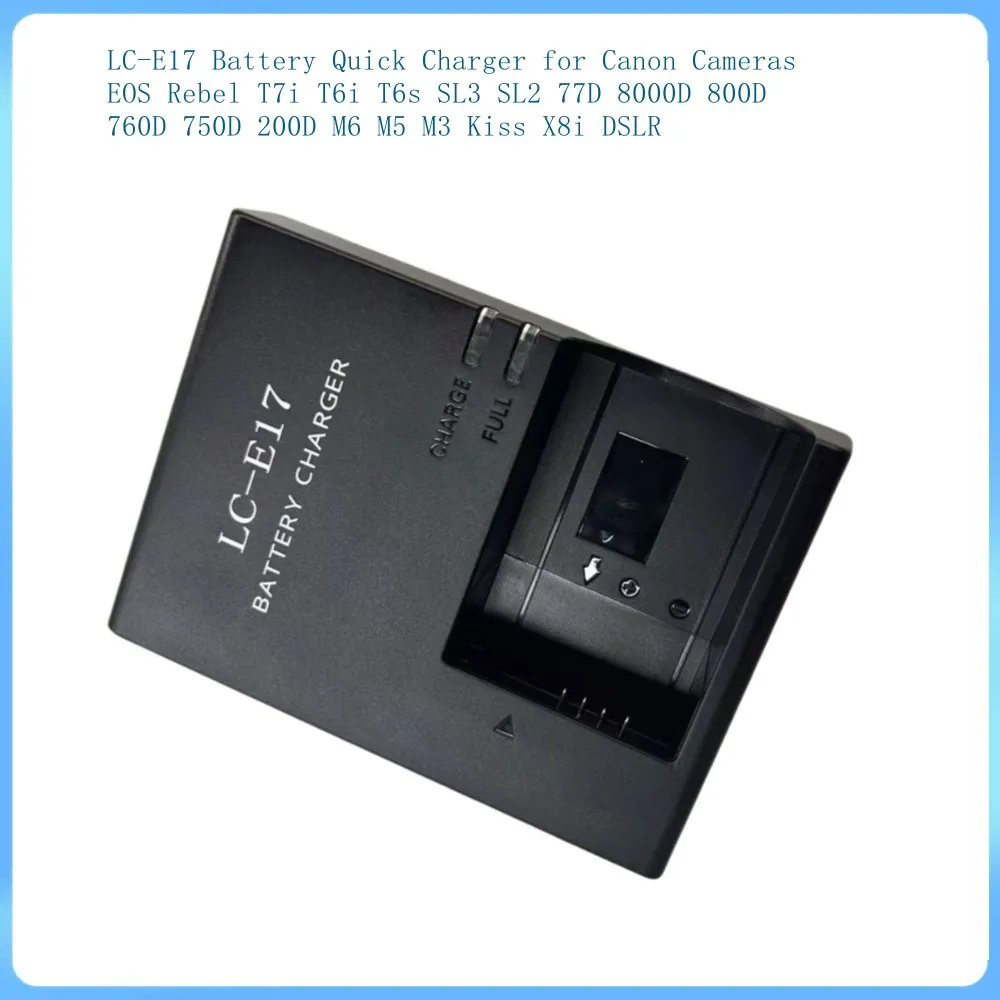 LC-E17 Battery Quick Charger for Canon EOS Rebel T7i T6i T6s SL3 SL2 77D 8000D 800D 760D 750D 200D M6 M5 M3 Kiss X8i DSLR Camera