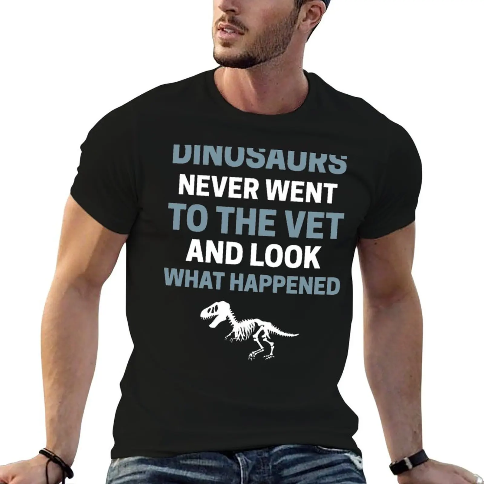 Dinosaurs Never Went To The Vet And Look What Happened-Funny Veterinary T-Shirt essential t shirt t shirts with prints T-Shirt
