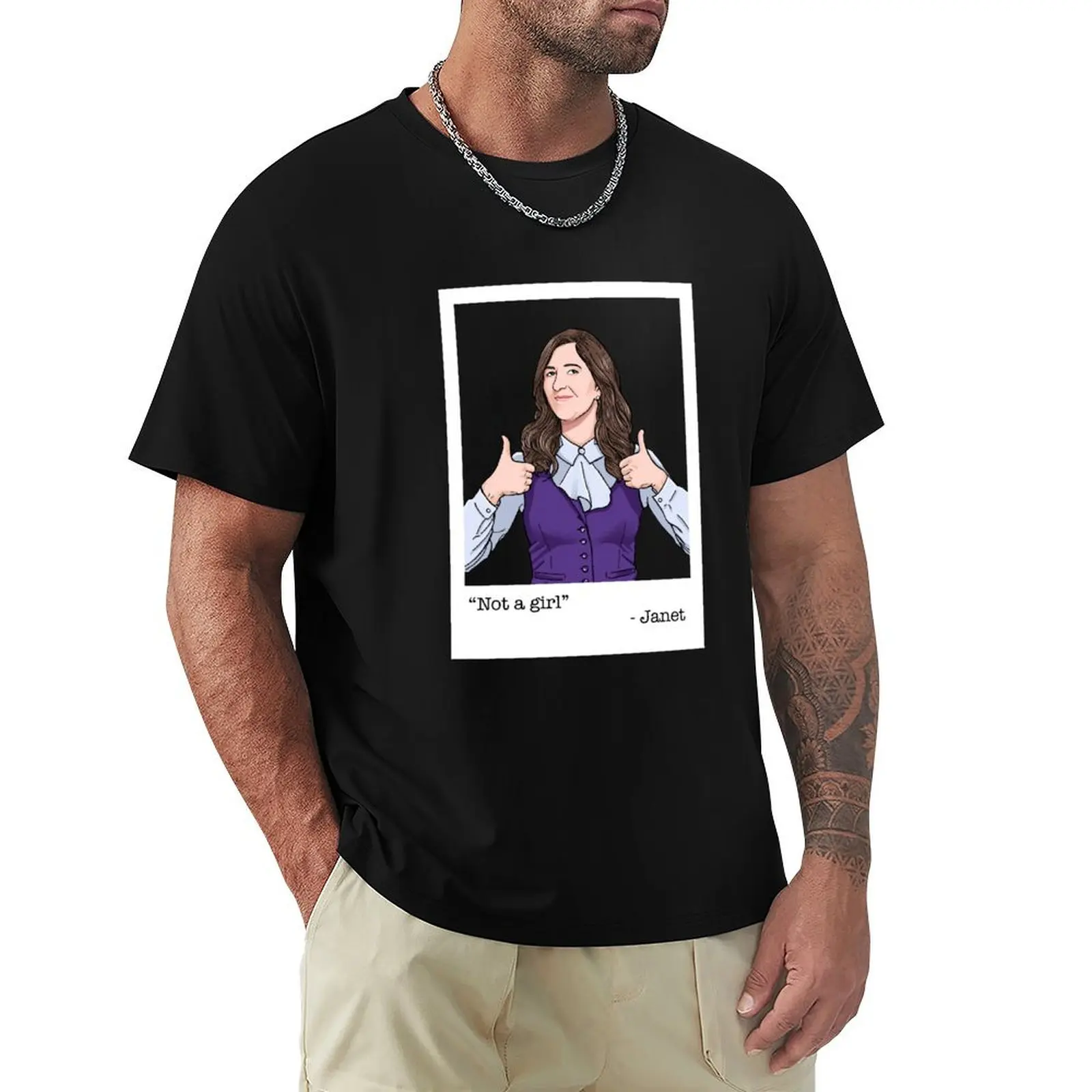 

Janet, Not a Girl T-Shirt anime new gifts and t-shirts Short sleeve tee graphics t shirts men