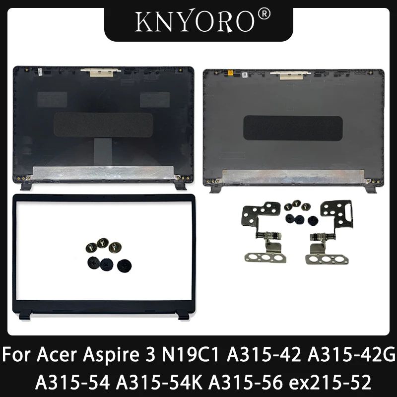 NEW For Acer Aspire 3 N19C1 A315-42 A315-42G A315-54 A315-54K A315-56 EX215-52 LCD Back Cover Rear LidBezel Hinges Top Case A315