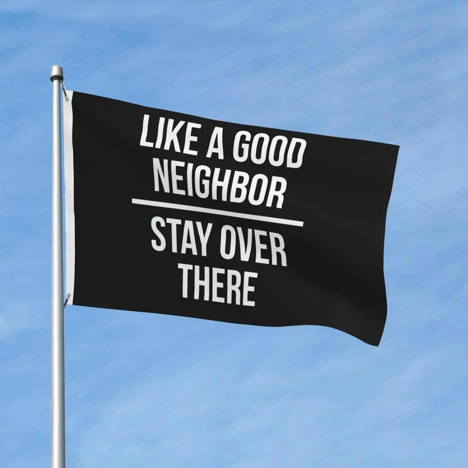Flagnshow 100% Polyester Like A Good Neighbor Stay Over There Flags