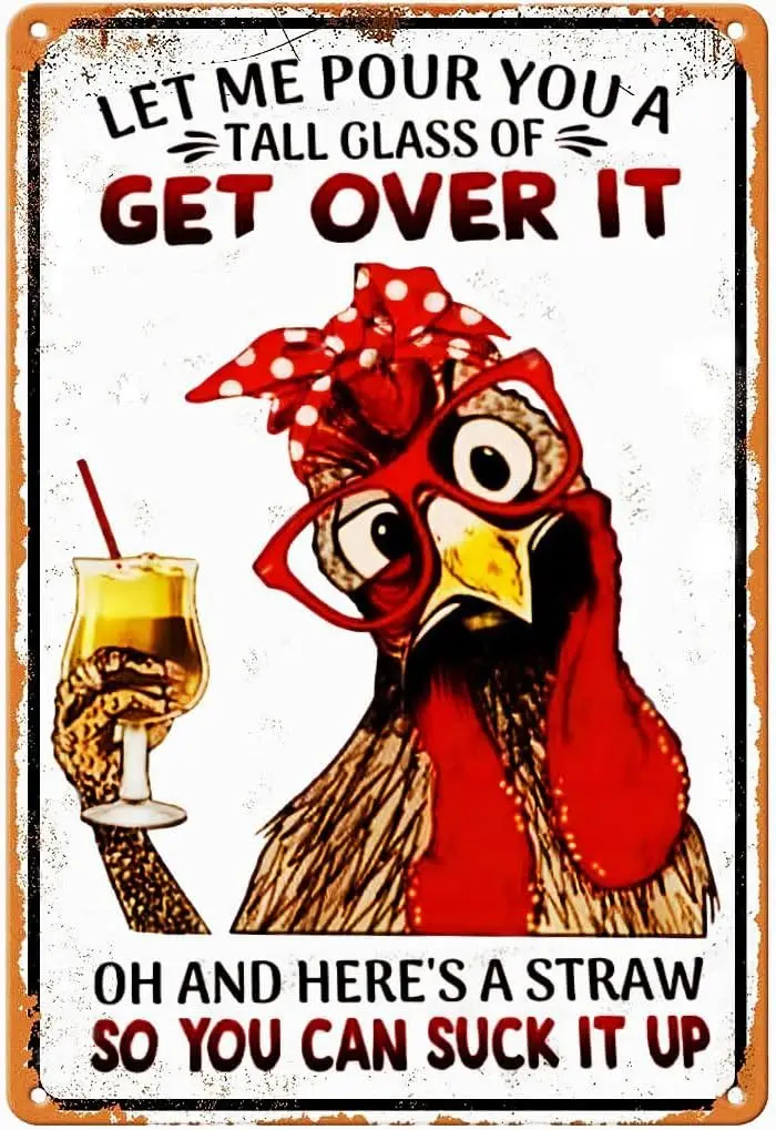 Funny Chicken Coop Wall Decor Metal Tin Sign-Let Me Pour You A Tall Glass of Get Over It - Chicken Decor Sign for Home Cafe Bar