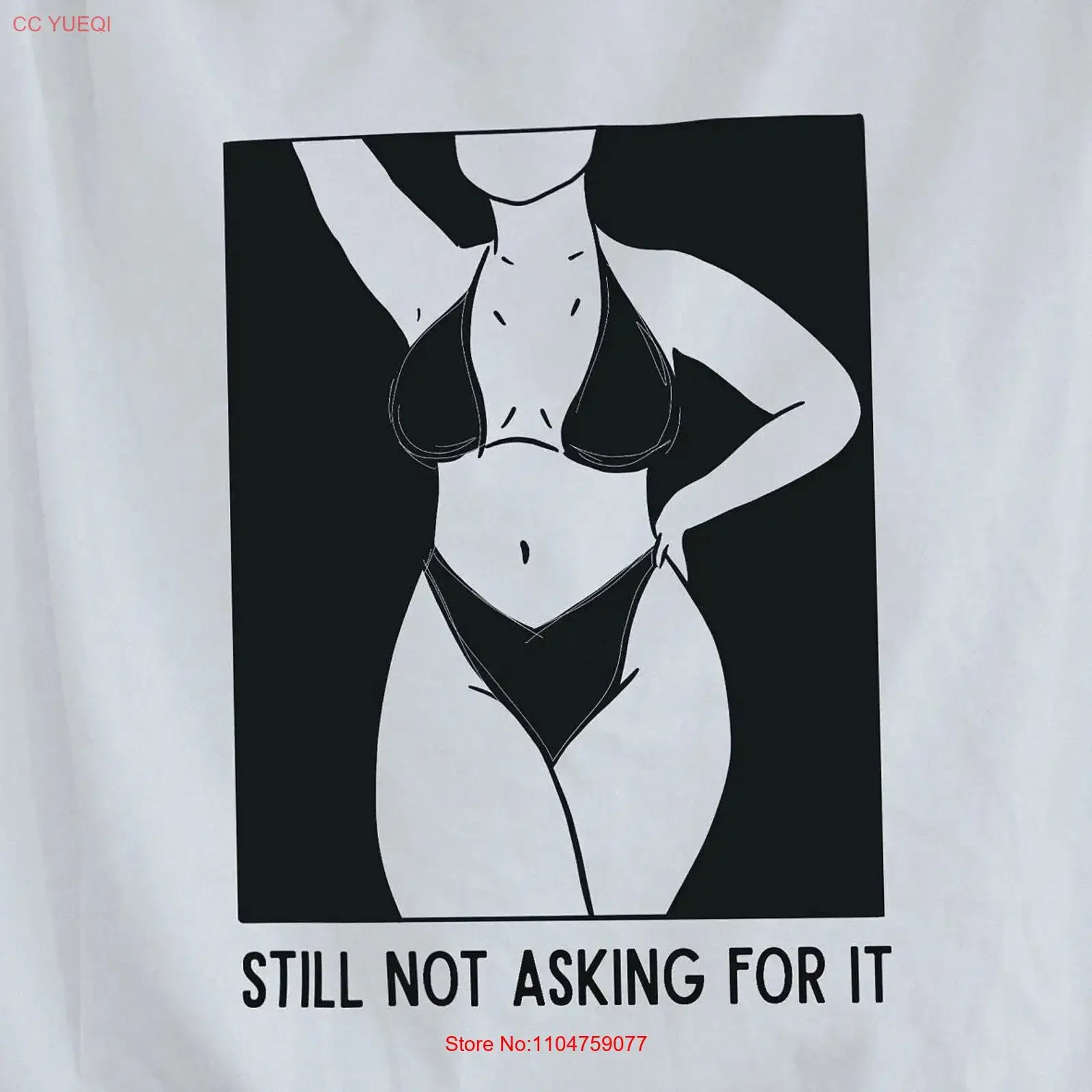 Still Not Asking For IT T Shirt FeminisT Women's Rights My Body Choice Girl Power Pro Feminism vintage Washed