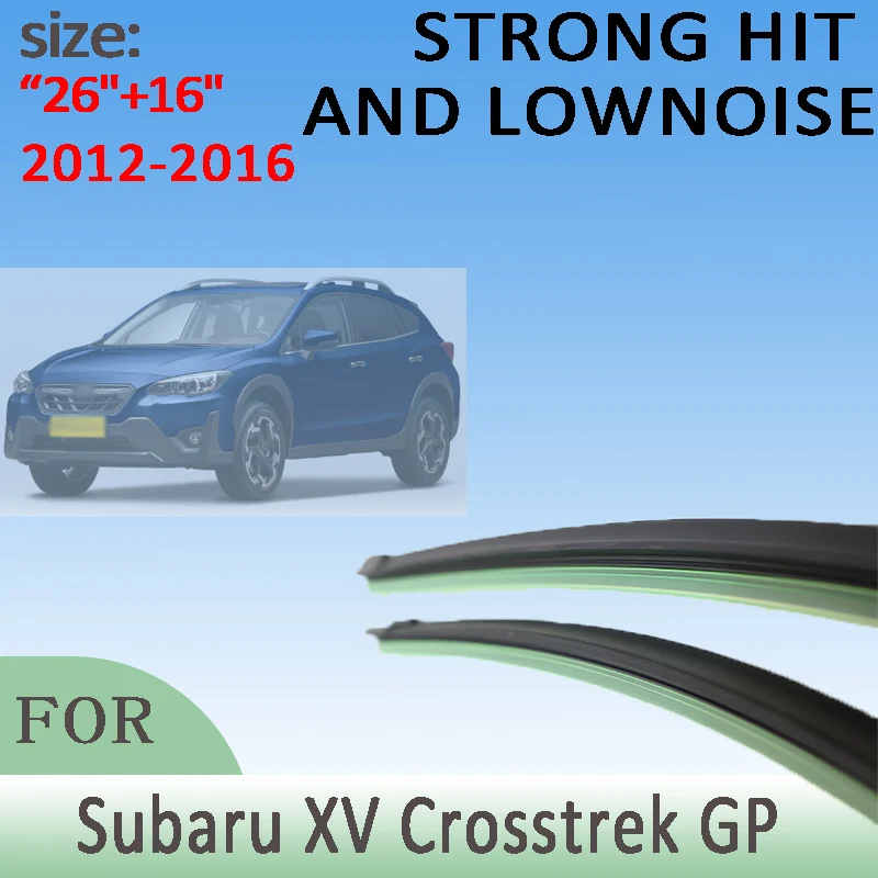 

For Subaru XV Crosstrek GP 2012-2016 2013 2014 Wiper Fron Wiper Blades Windshield Windscreen Window Brushes 26"+16"