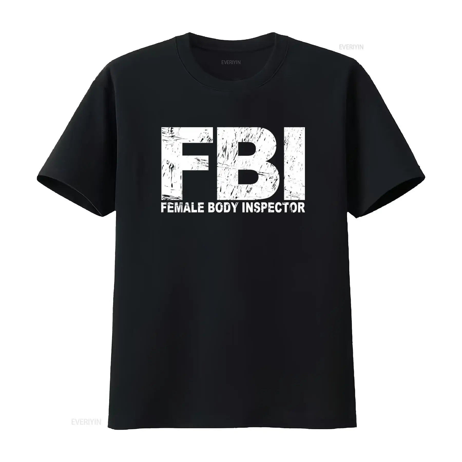 FBI Female Body Inspector Print T Shirt Party Club Funny Design Perfect New vintage Washed Unisex Soft Versatile