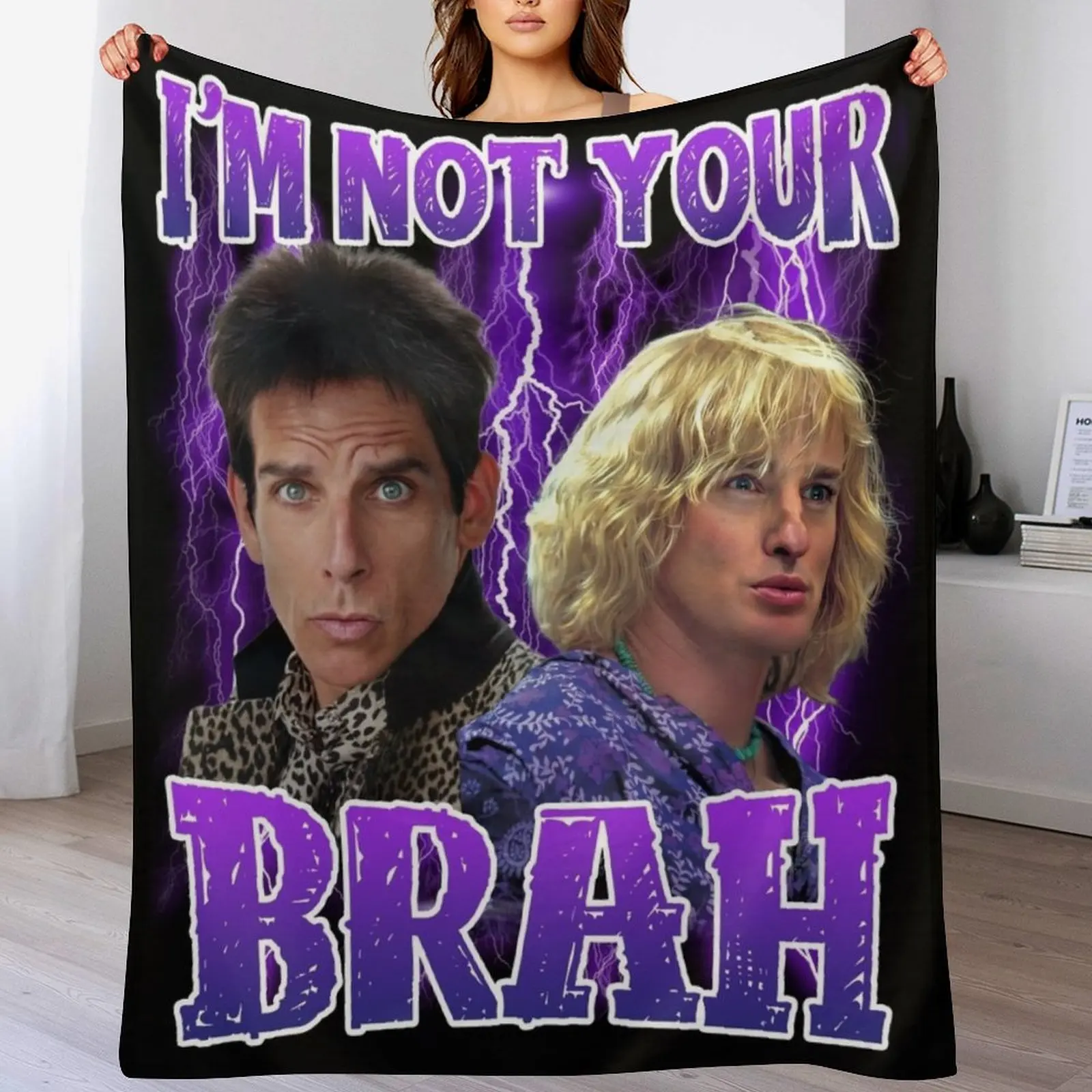 

I'm not your brah (Zoolander) Throw Blanket Blankets For Bed Decorative Sofas Beautifuls blankets ands Blankets