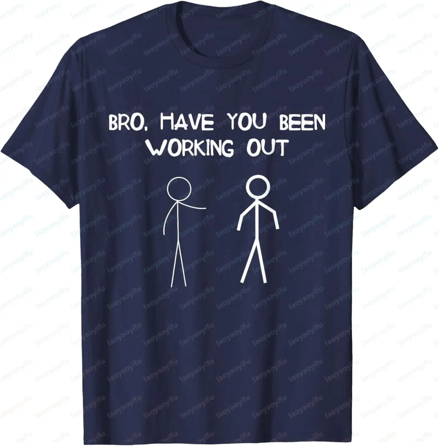 Funny Stick Figure Gym Jokes Bro Have You Been Working Out T-Shirt Casual Fashion Loose Harajuku Cotton Man Women Clothing
