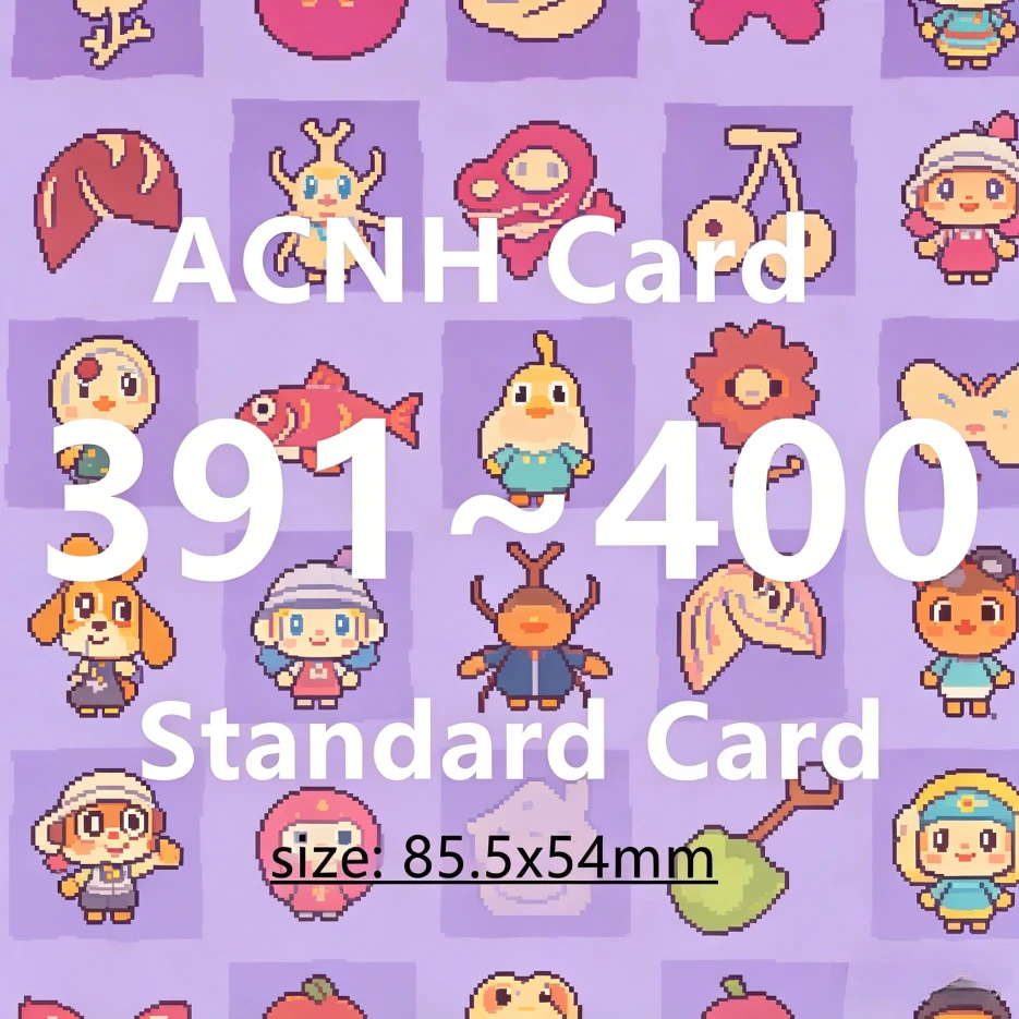 High Grade Printed ACNH Card 391-400 Resident Villager  NFC Cards Fan Favorite Collection Trading Cards 85.5x54mm Best Design
