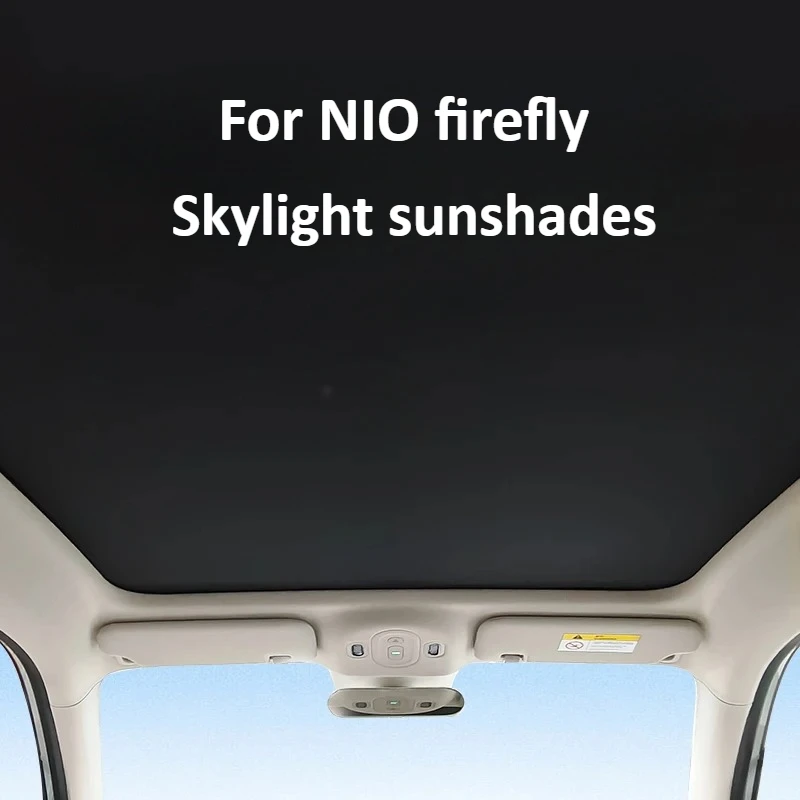 

For NIO firefly sunshade sunroof sunshade roof sun protection and heat insulation to decorative accessories