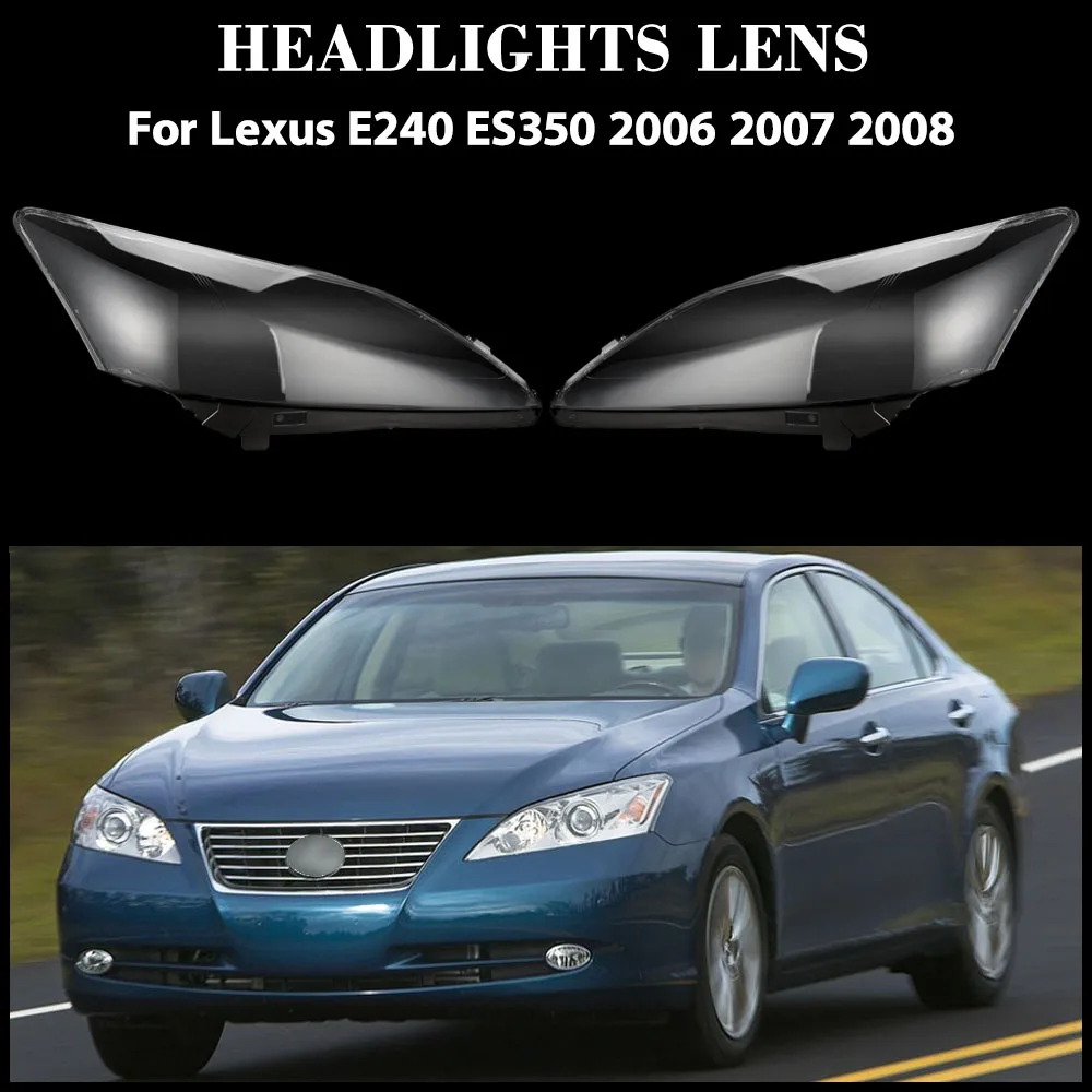 

For Lexus E240 ES350 2006 2007 2008 Headlamp Cover Lampshade Lamp Shade Headlight Shell Lens Plexiglass Auto Replacement Parts