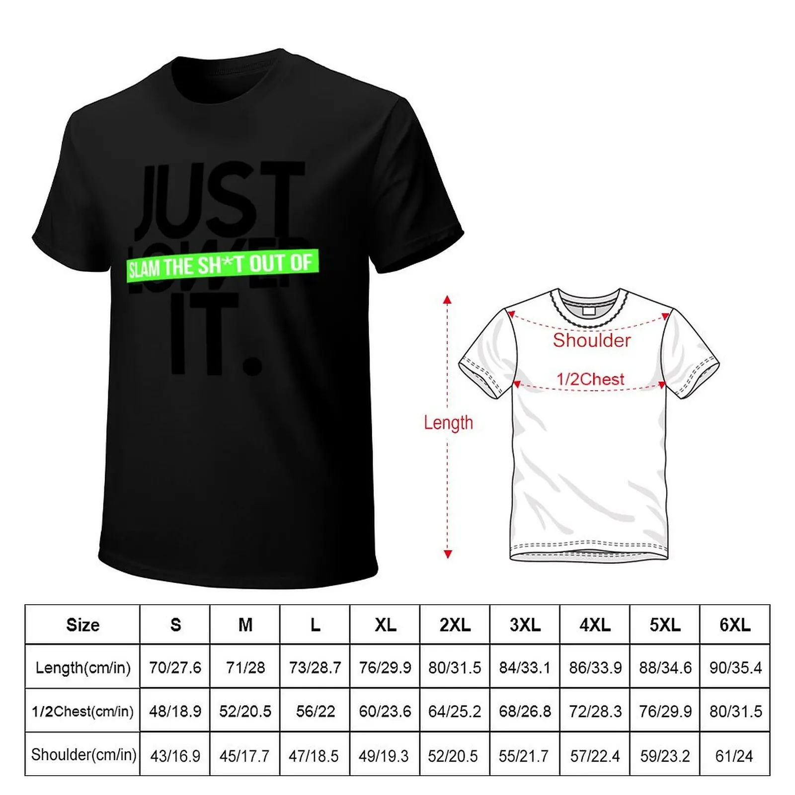 Just Lower It. T-Shirt Large Size Loose Casual Tee